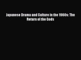 (PDF Download) Japanese Drama and Culture in the 1960s: The Return of the Gods Read Online