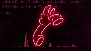 [TRAP] Drake - Hotline Bling (Charlie Puth & Kehlani Cover) (Wildfellaz & Arman Cekin Remix)