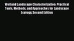 Wetland Landscape Characterization: Practical Tools Methods and Approaches for Landscape Ecology