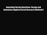Improving Survey Questions: Design and Evaluation (Applied Social Research Methods) Read Online