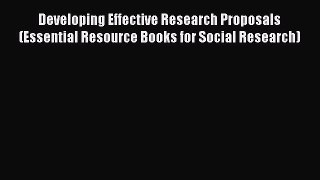 Developing Effective Research Proposals (Essential Resource Books for Social Research)  Free