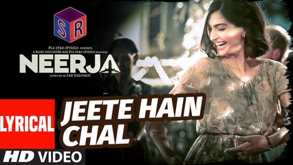 Jeete Hain Chal [Full Audio Song with Lyrics] – Neerja [2016] FT. Sonam Kapoor [FULL HD] - (SULEMAN - RECORD)