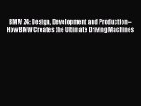 [PDF Download] BMW Z4: Design Development and Production--How BMW Creates the Ultimate Driving