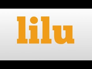 lilu meaning and pronunciation