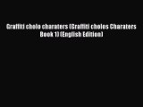 [PDF Télécharger] Graffiti cholo charaters (Graffiti cholos Charaters Book 1) (English Edition)