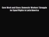 [PDF Download] Care Work and Class: Domestic Workers' Struggle for Equal Rights in Latin America