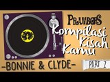 Kompilasi Kisah Kamu - Bonnie & Clyde (Part 2) Ramadhan Prambors