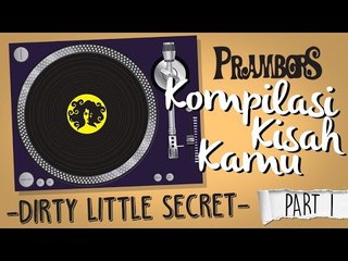 Kompilasi Kisah Kamu - Dirty Little Secret (Part 1) Ramadhan Prambors