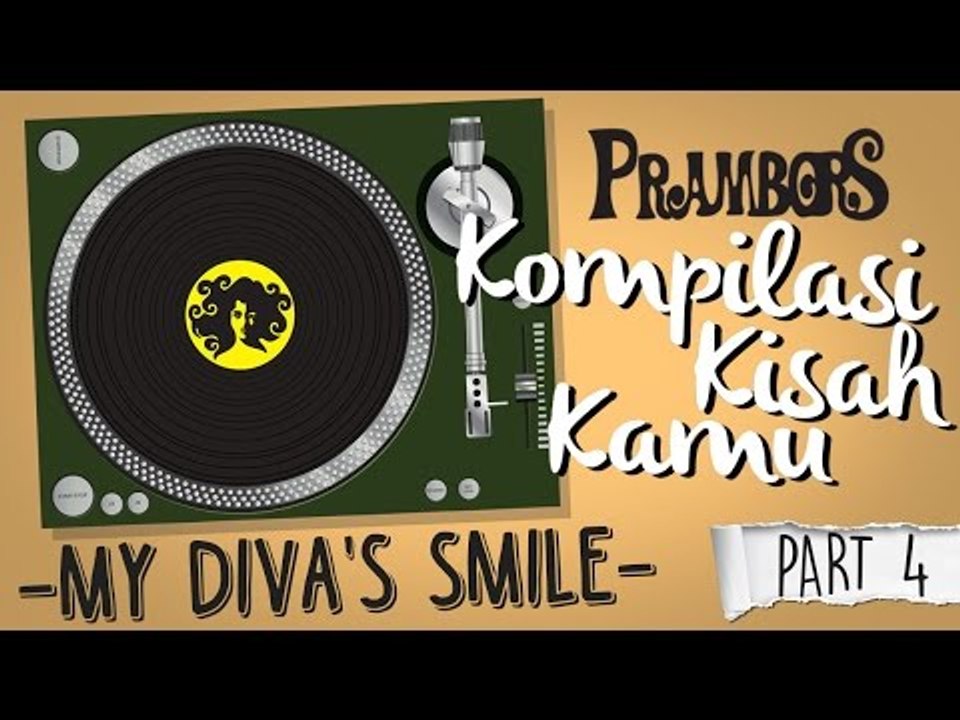 Kompilasi Kisah Kamu -  My Divas Smile (Part 4) Ramadhan Prambors