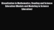 Visualization in Mathematics Reading and Science Education (Models and Modeling in Science