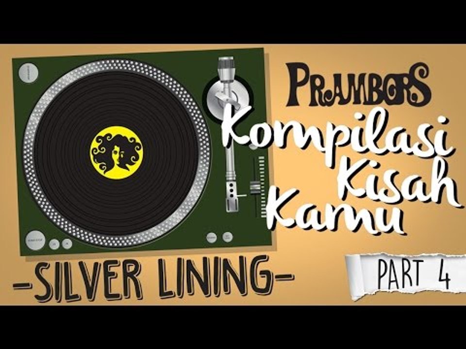 Kompilasi Kisah Kamu - Silver Lining (Part 4) Ramadhan Prambors