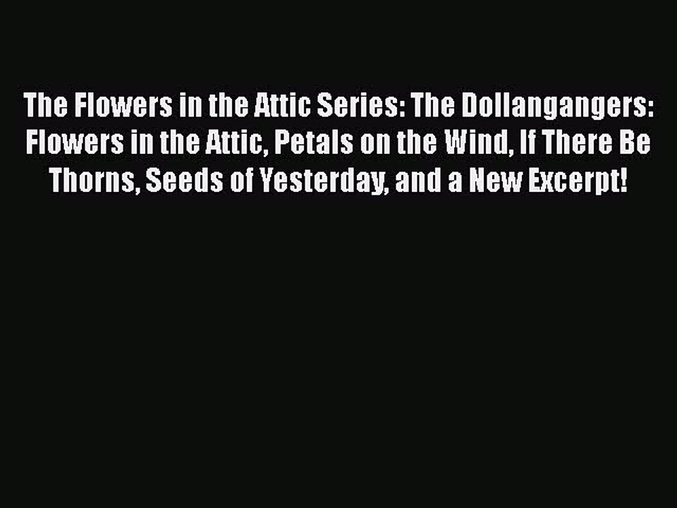 The Flowers in the Attic Series: The Dollangangers: Flowers in the Attic Petals on the Wind
