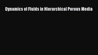 [PDF Download] Dynamics of Fluids in Hierarchical Porous Media [PDF] Full Ebook