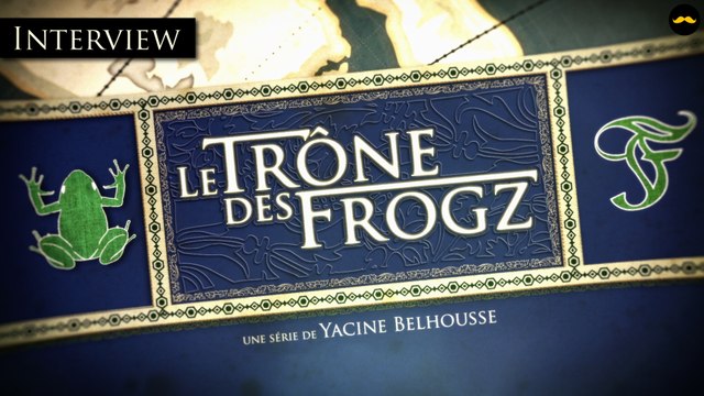 Le Trône des Frogz : Nicolas Berno vous présente la série