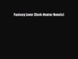 (PDF Download) Fantasy Lover (Dark-Hunter Novels) PDF