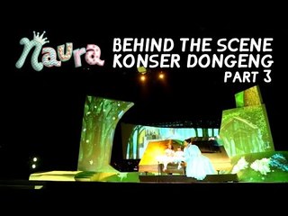 Naura - Behind The Scene Konser Dongeng Part 3