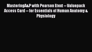 MasteringA&P with Pearson Etext -- Valuepack Access Card -- for Essentials of Human Anatomy