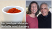 Le curry - La chronique cuisine de Nathalie Helal