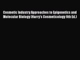 Cosmetic Industry Approaches to Epigenetics and Molecular Biology (Harry's Cosmeticology 9th