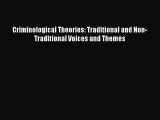 (PDF Download) Criminological Theories: Traditional and Non-Traditional Voices and Themes PDF
