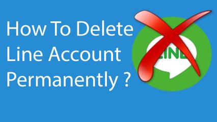 How To Delete Your Line Account Permanently -2016 ?