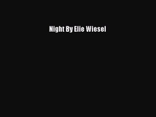 [PDF Download] Night By Elie Wiesel [PDF] Full Ebook
