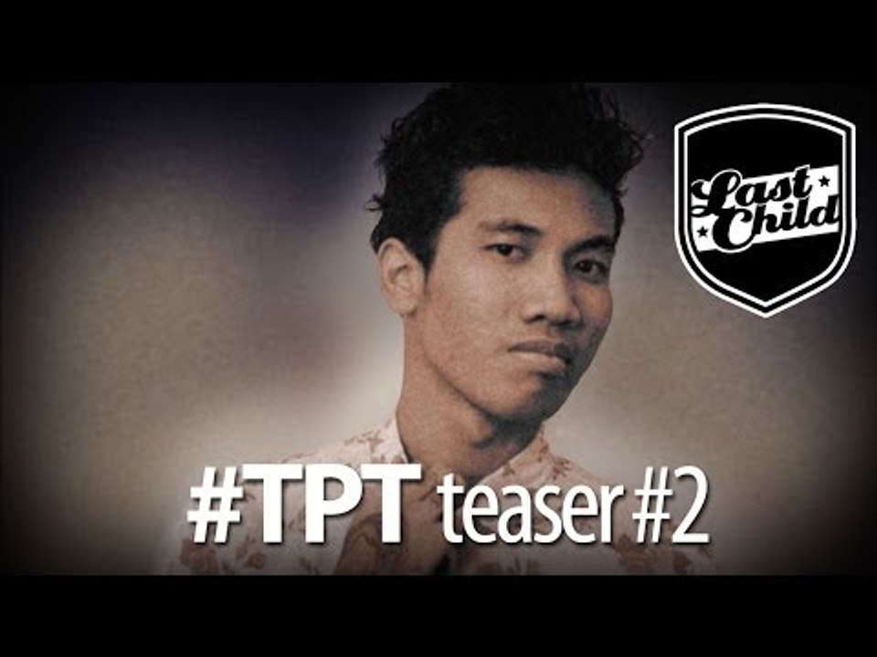 Last Child - Tak Pernah Ternilai (Teaser #2) #TPT