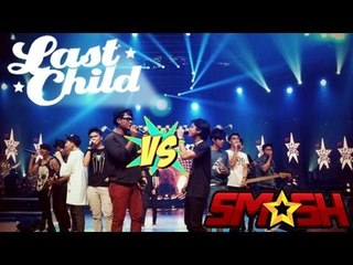 Last Child vs SMASH - Percayalah