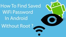 How To Find or View Saved WiFi Password In Android Without Root ?