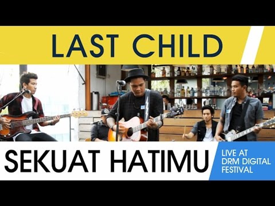 Last Child - Sekuat Hatimu (Live at DRM Digital Fest)