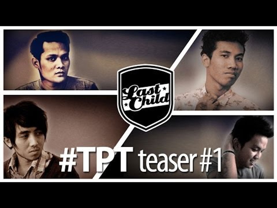 Last Child - Tak Pernah Ternilai (Teaser #1) #TPT