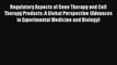 Regulatory Aspects of Gene Therapy and Cell Therapy Products: A Global Perspective (Advances