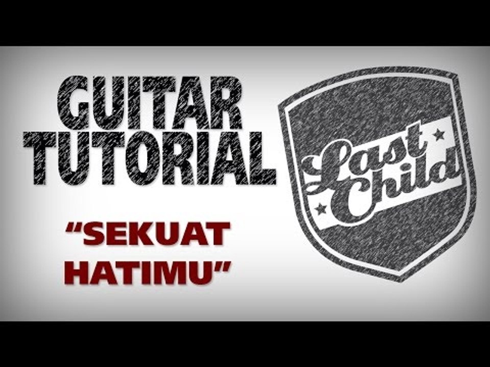 Last Child Sekuat Hatimu Guitar Tutorial by Virgoun