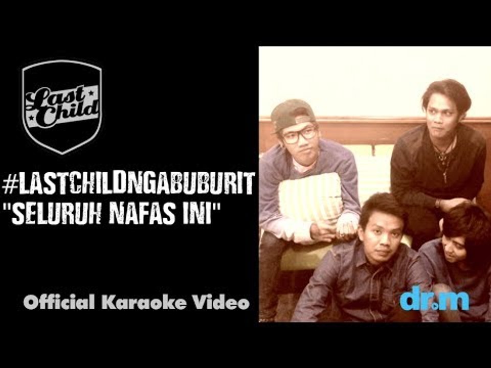 Last Child - Seluruh Nafas Ini (Official Karaoke Video) #LastChildNgabuburit