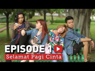 Selamat Pagi Cinta Episode 1 ​​​ | Video Moge Series