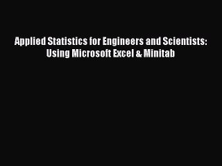 (PDF Download) Applied Statistics for Engineers and Scientists: Using Microsoft Excel & Minitab