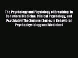 The Psychology and Physiology of Breathing: In Behavioral Medicine Clinical Psychology and