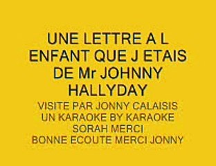 UNE LETTRE A L ENFANT QUE J ETAZS DE Mr JOHNNY HALLYDAY VISITE P