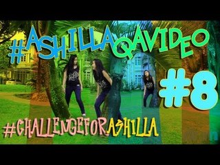 Ashilla - #AshillaQAVideo #Eps8