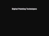 [PDF Télécharger] Digital Painting Techniques [PDF] Complet Ebook[PDF Télécharger] Digital