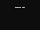 [PDF Télécharger] Art since 1960 [PDF] Complet Ebook[PDF Télécharger] Art since 1960 [PDF]