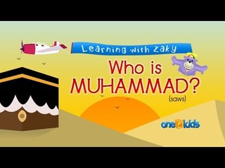 Who is Muhammad? - Learning with Zaky Series