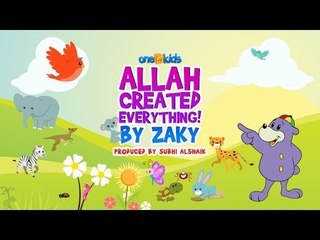 Nasheed - Allah Created Everything by Zaky