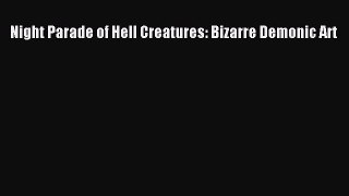 [PDF Télécharger] Night Parade of Hell Creatures: Bizarre Demonic Art [PDF] Complet Ebook[PDF