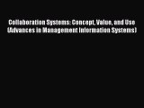 (PDF Download) Collaboration Systems: Concept Value and Use (Advances in Management Information