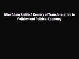 [PDF Download] After Adam Smith: A Century of Transformation in Politics and Political Economy