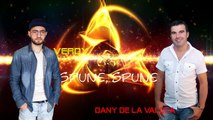 VERDY SI DANY DE LA VALCEA - SPUNE, SPUNE 2016 (Audio Oficial)