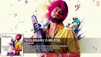 AJJ SAANU O MILEYA Full Song - ZUBAAN - Vicky Kaushal, Sarah Jane Dias - T-SERIES - YouTube