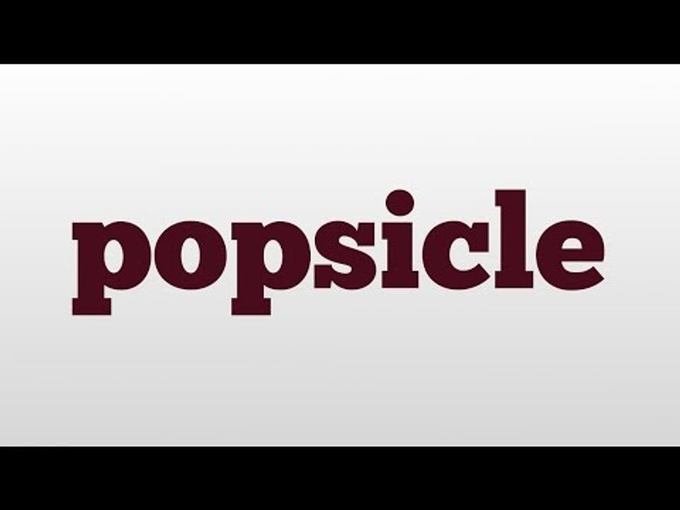 popsicle meaning and pronunciation