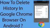 How To Delete History In Google Chrome Browser On Android ?